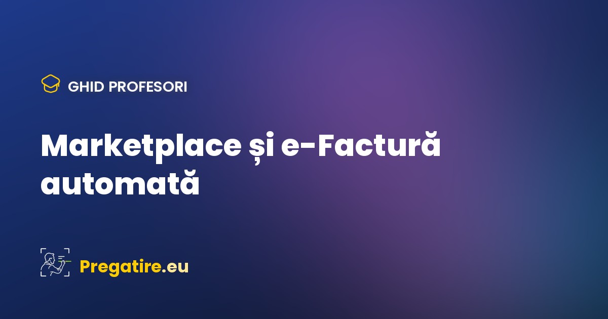 Cum devii profesor plătit pe platformă: Marketplace și e-Factură automată