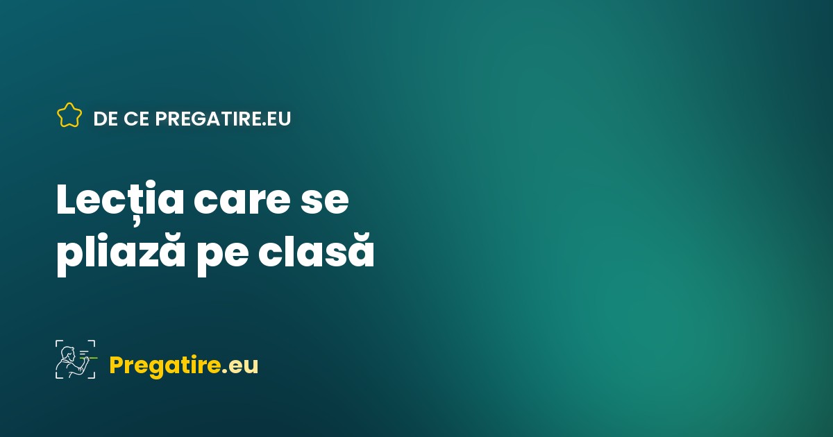 Ce face Pregatire.eu diferită: lecții live construite pe lacunele reale ale clasei